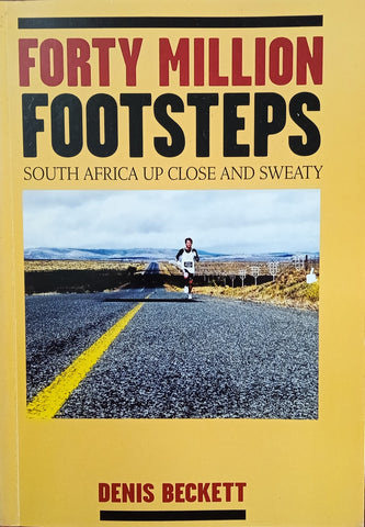 Forty Million Footsteps: South Africa Up Close and Personal [Inscribed by the Author] | Denis Beckett