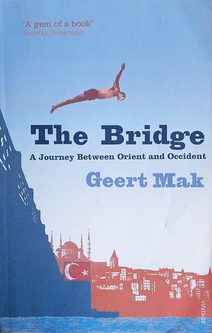 The Bridge: A Journey Between Orient and Occident | Geert Mak