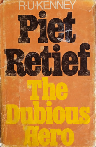 Piet Retief: The Dubious Hero | R.U. Kenny