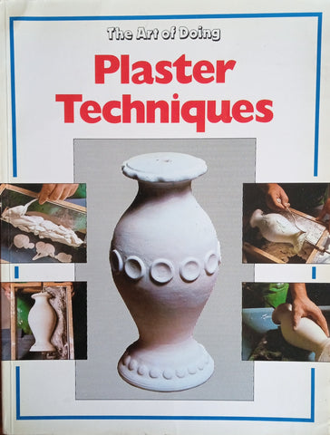 The Art of Doing Plaster Techniques