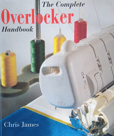 The Complete Overlocker Handbook | Chris James