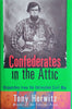 Confederates in the Attic: Dispatches form the Unfinished Civil War | Tony Horwitz