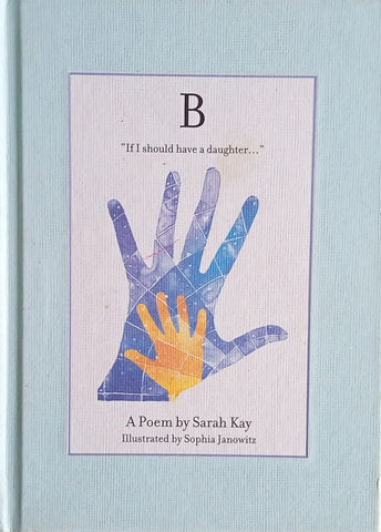 B | Sarah Kay, illustrations by Sophia Janowitz