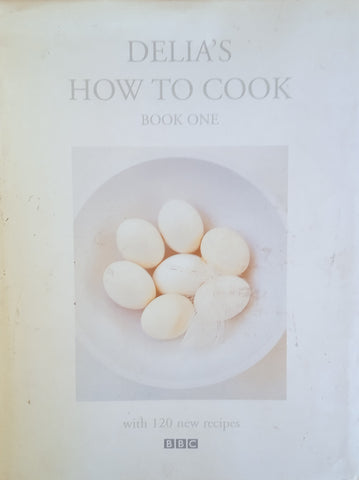 Delia's How to Cook. Book One | Delia Smith