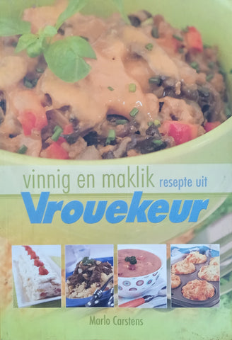 Vinnig en Maklik: Resepte uit Vrouekeur [Afrikaans] | Marlo Carstens