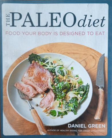 The Paleo Diet: Food Your Body is Designed to Eat | Daniel Green