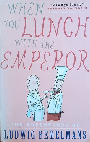 When you Lunch with the Emperor | Ludwig Bemelmans