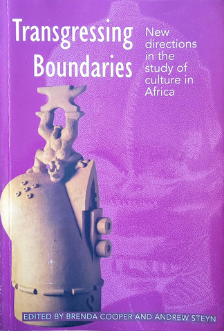 Transgressing Boundaries: New Directions in the Study of Culture in Africa | Brenda Cooper & Andrew Steyn (eds.)