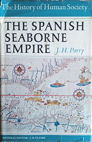 The Spanish Seaborne Empire | J.H. Parry