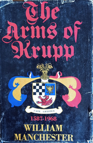 The Arms of Krupp 1587-1968 | William Manchester