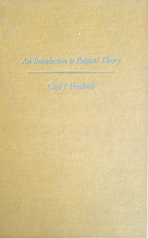 An Introduction to Political Theory: 12 Lectures at Harvard | Carl J. Friedrich