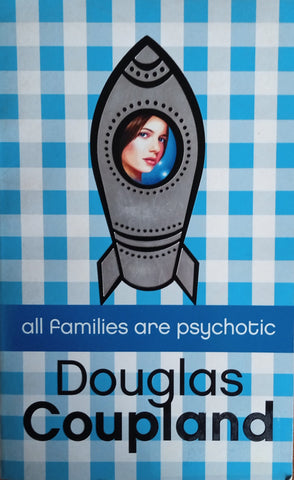 All Families are Psychotic | Douglas Coupland