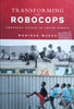 Transforming the Robocops: Changing Police in South Africa | Monique Marks