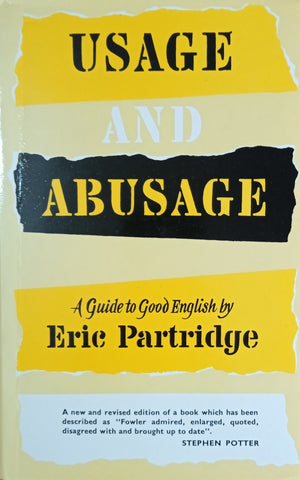 Usage and Abusage: A Guide to Good English | Eric Partridge