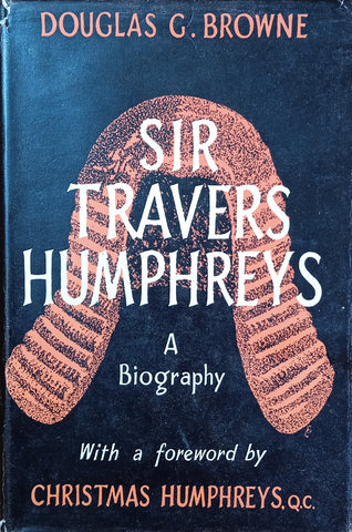 Sir Travers Humphreys: A Biography | Douglas G. Browne