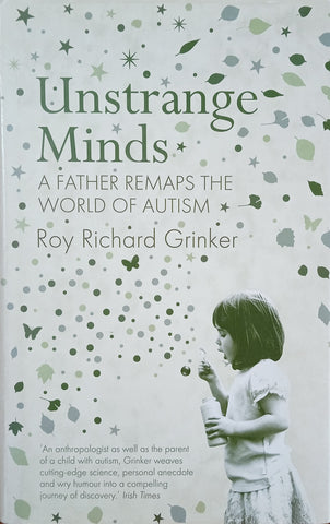 Unstrange Minds: A Father Remaps the World of Autism | Roy Richard Grinker