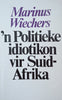 'n Politieke Idiotikon vir Suid-Afrika [Afrikaans] | Marinus Wiechers