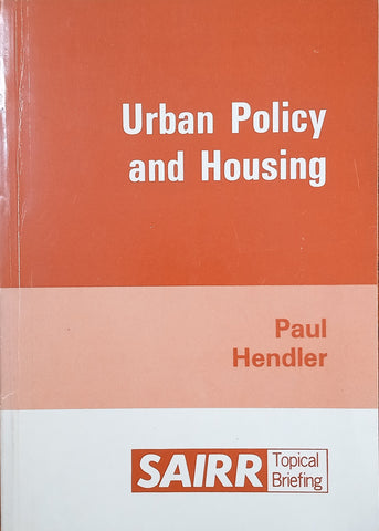 Urban Policy and Housing: Case Studies on Negotiation in PWV Townships | Paul Hendler