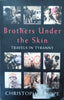 Brothers Under the Skin: Travels in Tyranny | Christopher Hope