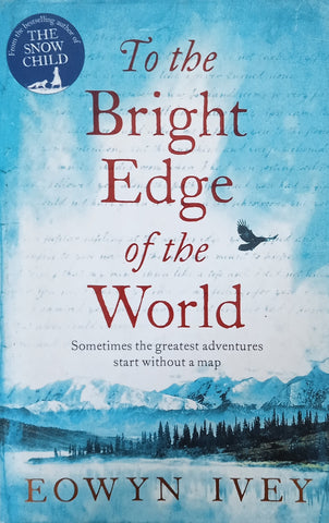 To the Bright Edge of the World | Eowyn Ivey