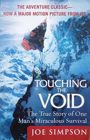 Touching the Void: The True Story of One Man's Miraculous Survival | Joe Simpson