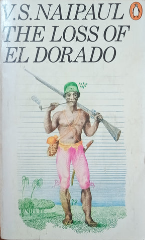 The Loss of El Dorado | V.S. Naipaul