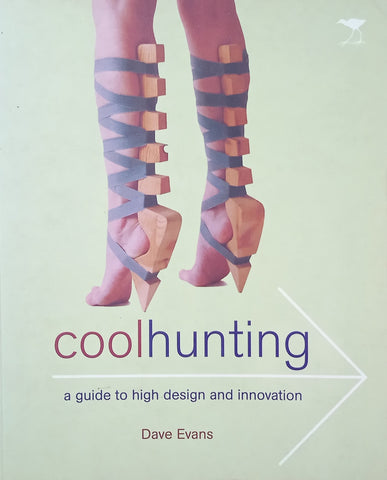 Coolhunting: A Guide to High Design and Innovation | Dave Evans