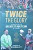 Twice the Glory: The Making of the Greatest Bok Team in History | Lloyd Burnard and Khanyiso Tshwaku