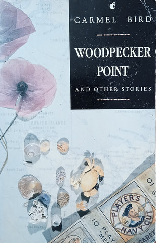 Woodpecker Point and Other Stories | Carmel Bird