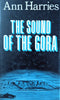 The Sound of the Gora [First Edition] | Ann Harries