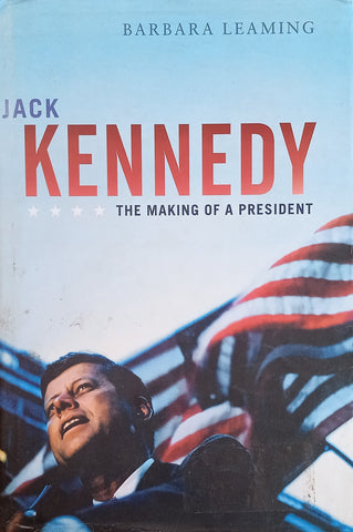 Jack Kennedy: The Making of a President | Barbara Leaming