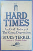 Hard Times: An Oral History of the Great Depression | Studs Terkel