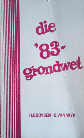 Die '83-Grondwet [Afrikaans] | H. Booysen & D. van Wyk