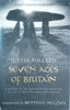 Seven Ages of Britain: A History of the British People from the Ice Age to the Industrial Revolution | Justin Pollard