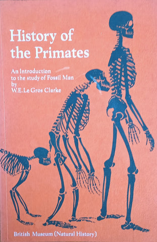 History of the Primates: An Introduction to the Study of Fossil Man | W.E. Le Gros Clarke