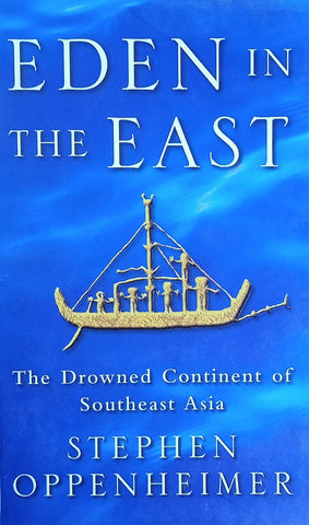 Eden in the East: The Drowned Continent of Southeast Asia | Stephen Oppenheimer