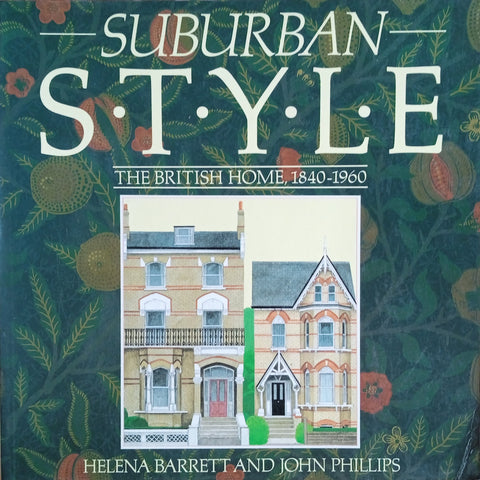 Suburban Style: The British Home, 1840-1960 | Helena Barrett & John Phillips