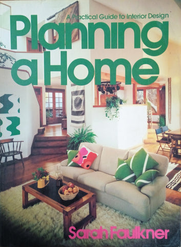 Planning a Home: A Practical Guide to Interior Design | Sarah Faulkner