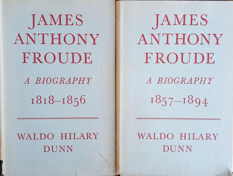 James Anthony Froude: A Biography. 2 Vols. | Waldo Hilary Dunn