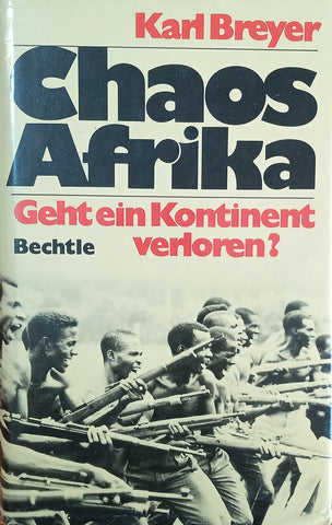 Chaos Afrika: Geht ein Kontinent Verloren? [Inscribed by the Author] [German] | Karl Breyer