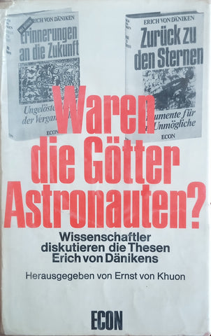 Waren die Götter Astronauten? Wissenschaftler Diskutieren die Thesen Erich von Dänikens [German] | Ernst von Khuon (ed.)