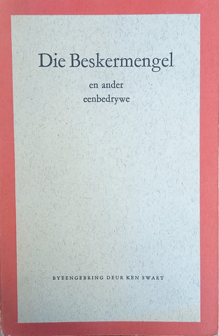 Die Beskermengel en Ander Eenbedrywe [Afrikaans] | Ken Swart (comp.)