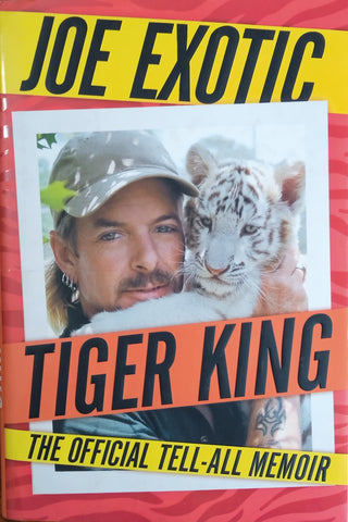 Tiger King: The Official Tell-All Memoir | Joe Exotic