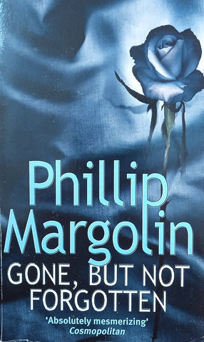 Gone, But Not Forgotten | Phillip Margolin