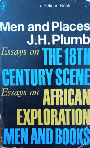 Men and Places: Essays on the 18th Century Scene, Essays on African Exploration, Men and Books | J.H. Plumb