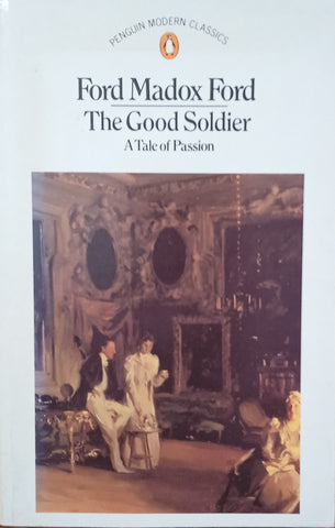 The Good Soldier: A Tale of Passion | Ford Madox Ford