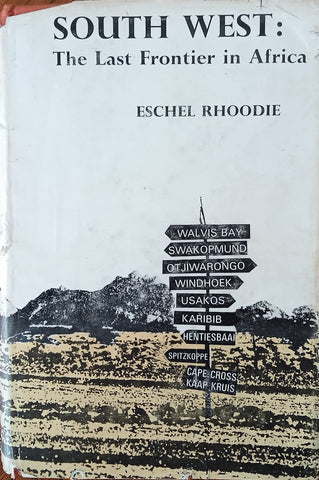 South West: The Last Frontier in Africa | Eschel Rhoodie