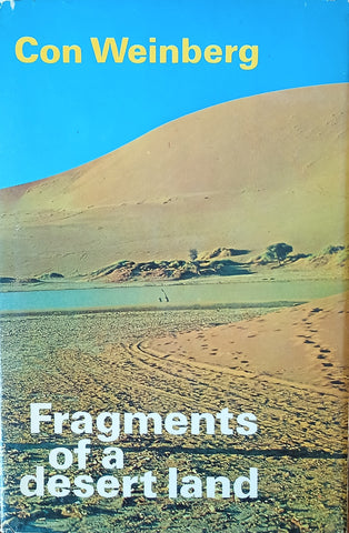 Fragments of a Desert Land: Memoirs of a South West African Doctor | Con Weinberg