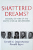 Shattered Dreams? An Oral History of the South African Aids Epidemic | Gerald M. Oppenheimer & Ronald Bayer