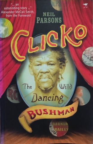 Clicko: The Wild Dancing Bushman | Neil Parsons